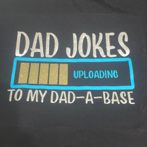 Dad Jokes Uploading To My Dad-A-Base T-Shirt