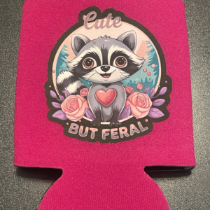 Cute But Feral Drink Koozie