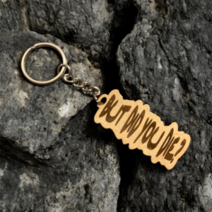 But Did You Die? Keychain