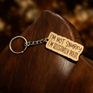 I'm Not Snarky I'm Selectively Polite Keychain