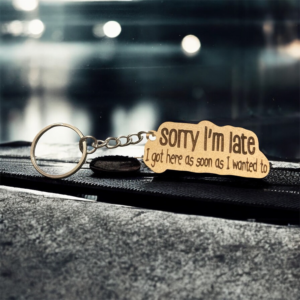 Sorry I'm Late I Got Here As Soon As I Wanted To