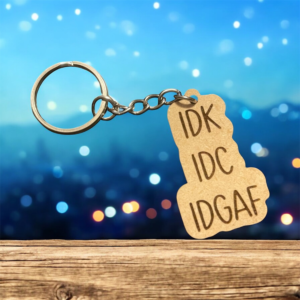 IDK IDC IDGAF Keychain